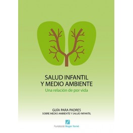 Salud infantil y medio ambiente. Una relación de por vida. Salud infantil y medio ambiente. Una relación de por vida.