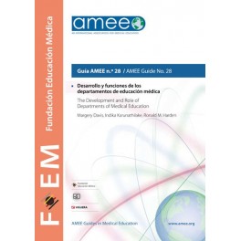 Desarrollo y funciones de los departamentos de educación médica. Guía AMEE n.º 28 Desarrollo y funciones de los departamentos de educación médica. Guía AMEE n.º 28
