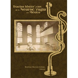 Tractos históricos de la Neurocirugía en México