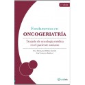 Fundamentos de Oncogeriatría. Tratado de Oncología Médica en el Paciente Anciano