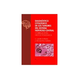 Diagnóstico citológico de los tumores del sistema nervioso central. Correlación histocitológica Diagnóstico citológico de los tumores del sistema nervioso central. Correlación histocitológica