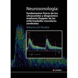 Neurosonología: Fundamentos Físicos de los Ultrasonidos y Diagnóstico Mediante Doppler de las Enfermedades Vasculares Cerebrales